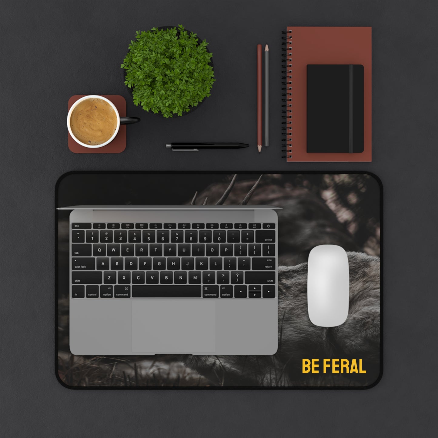 "Be Feral" Desk Mat