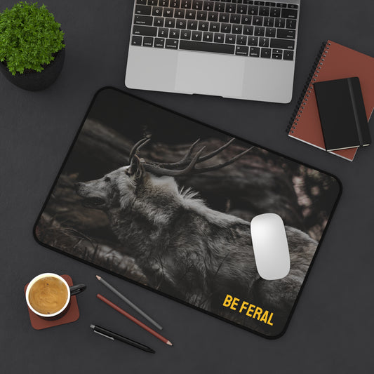 "Be Feral" Desk Mat