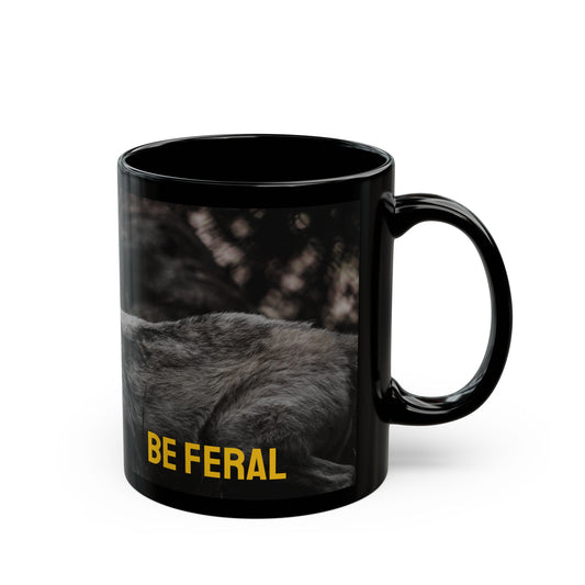 "Be Feral" Black Mug (11oz, 15oz)