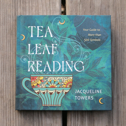 Tea Leaf Reading: Your Guide to More Than 500 Symbols