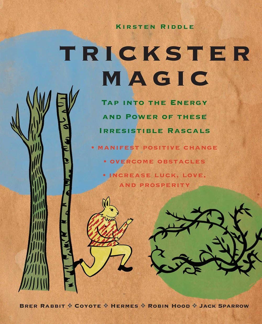 Trickster Magic: Tap Into the Power of Irresistible Rascals