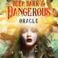 Deep Dark & Dangerous: The Oracle of Beautiful Darkness