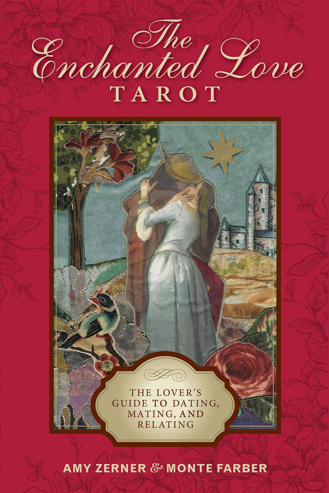The Enchanted Love Tarot: The Lover's Guide to Dating, Mating, and Relating