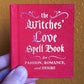 Witches' Love Spell Book for Passion, Romance, & Desire