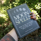 Moon Spells: How to Use the Phases of the Moon to Get What You Want