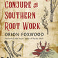 Mountain Conjure and Southern Root Work